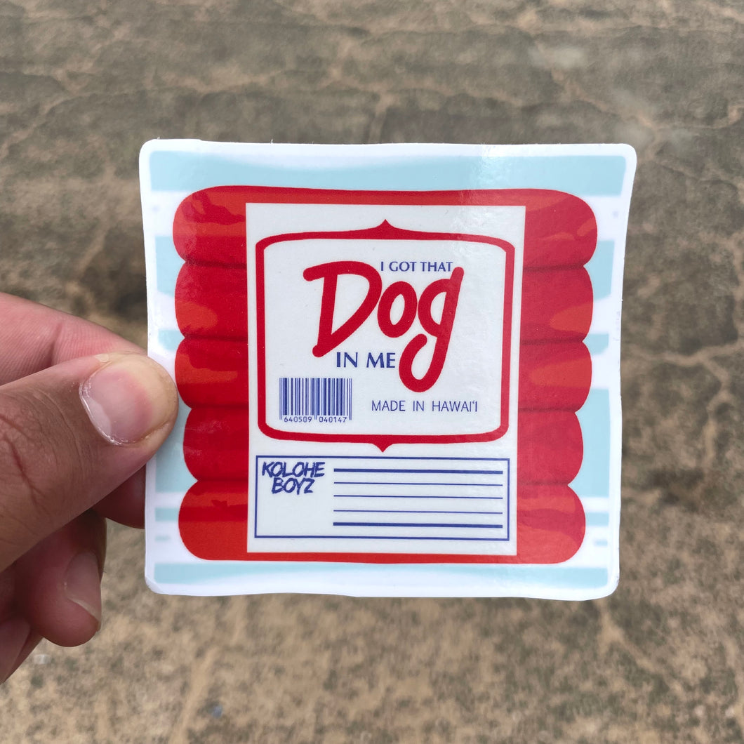I Got That Dog In Me Sticker