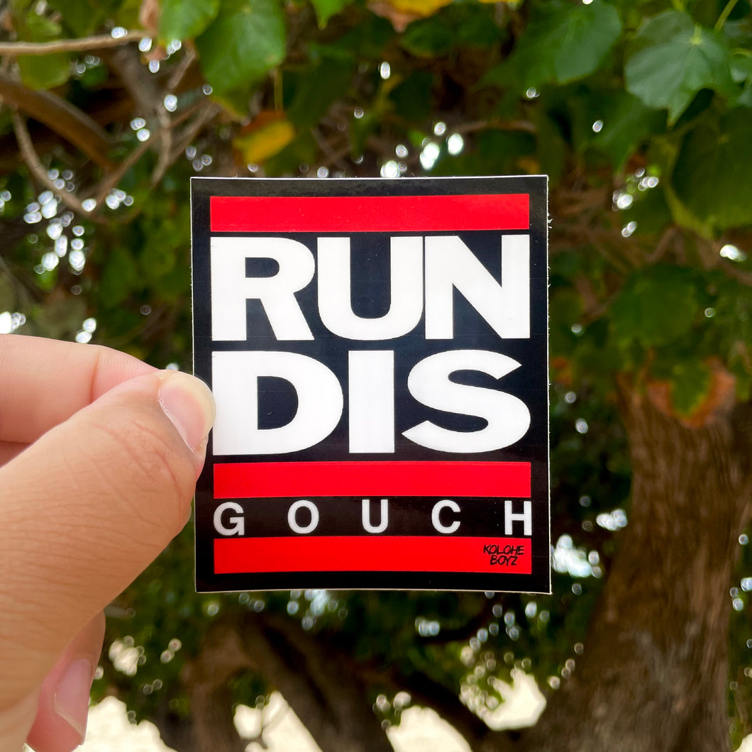 Run Dis Gouch Sticker