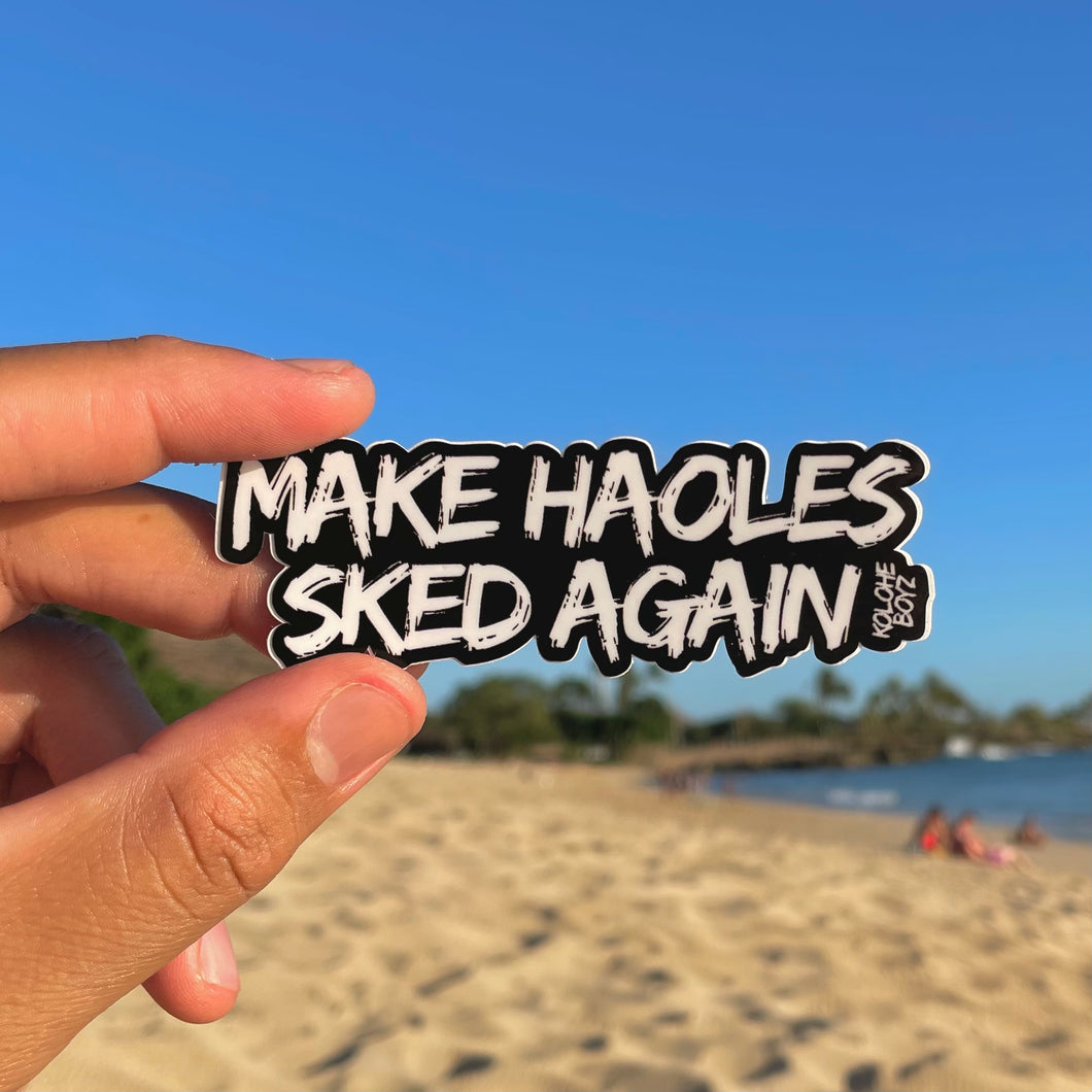Make Haoles Sked Again Sticker