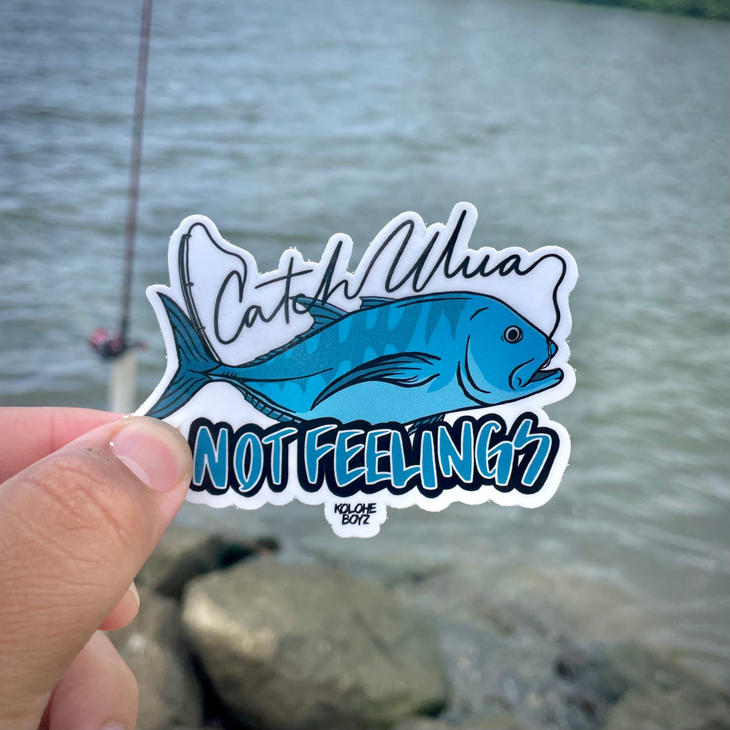 Catch Ulua Not Feelings Sticker